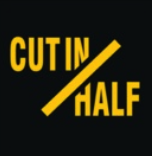 CUT IN HALF